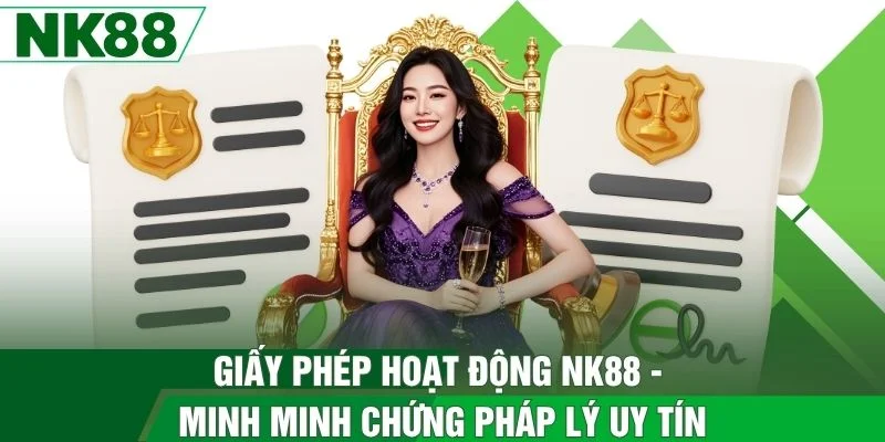 Những giấy phép vận hành hợp pháp của NK88