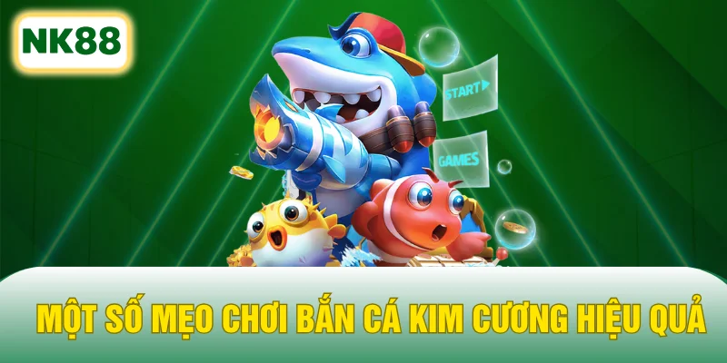 Một số mẹo chơi bắn cá kim cương hiệu quả