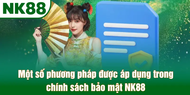 Một số phương pháp được áp dụng trong chính sách bảo mật NK88